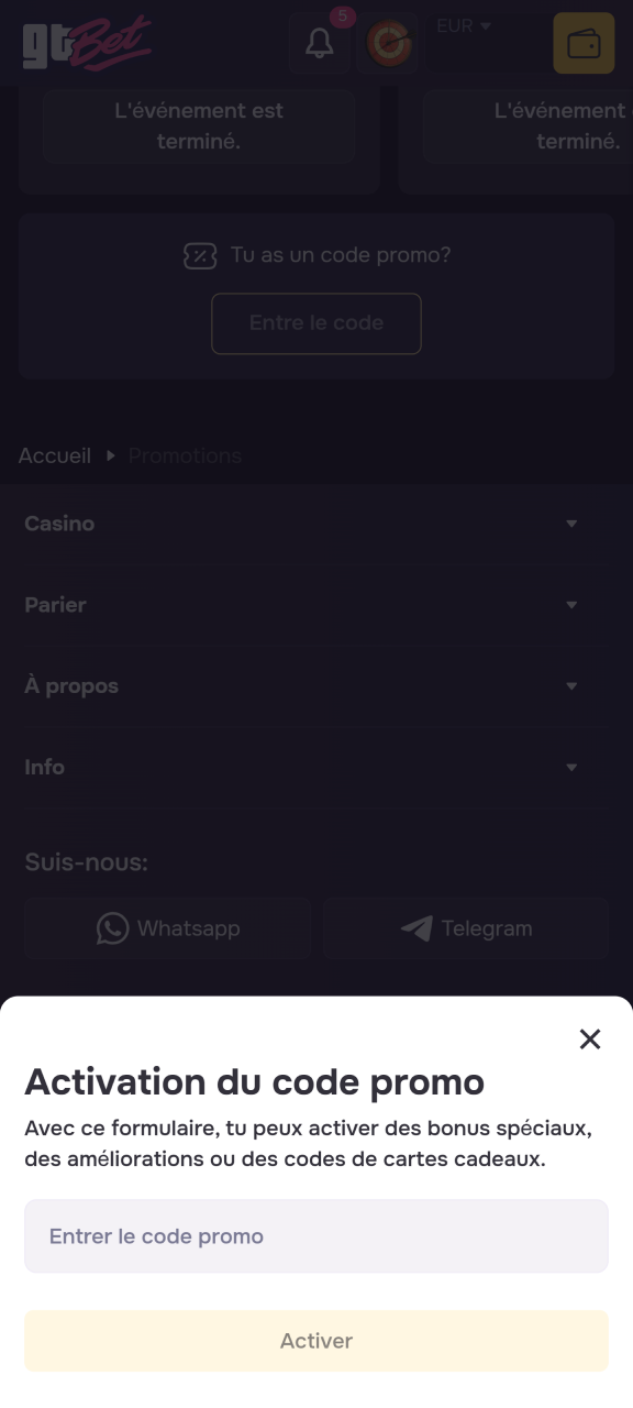 Si vous en avez un, saisissez votre code promotionnel dans le champ prévu à cet effet sur GTbet.